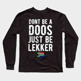 Don't Be A Doos Just Be Lekker Distressed Long Sleeve T-Shirt